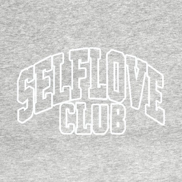 Self Love Club by Taylor Thompson Art